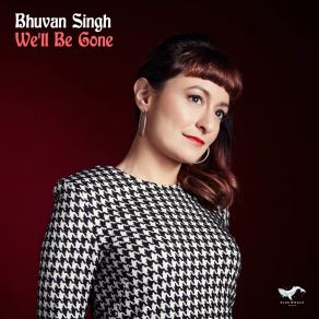 Download track We'll Be Gone Bhuvan Singh