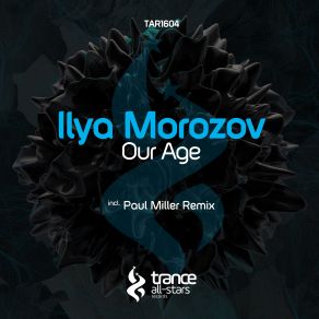 Download track Our Age (Paul Miller Remix) Ilya Morozov