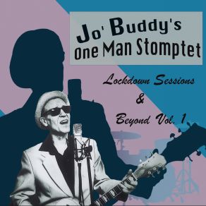 Download track You Stayed Out All Night Long Jo' Buddy's One Man Stomptet