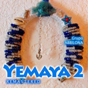 Download track Yemaya, Madre Universal (Remastered) Grupo Abbilona