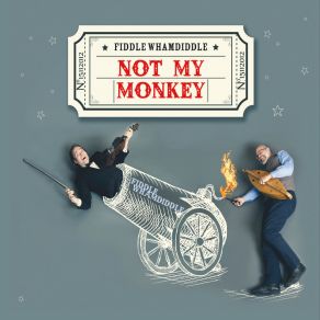 Download track Not My Monkey Fiddle Whamdiddle