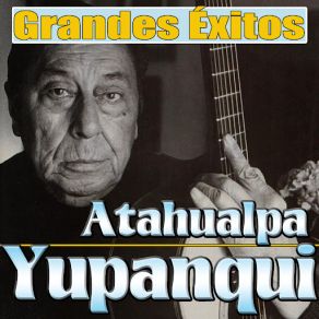 Download track Ahí Andamos Señor Atahualpa Yupanqui