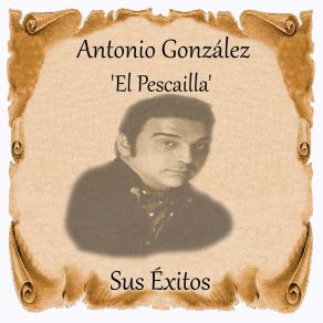 Download track Se Te Olvida Antonio Gonzalez 'El Pescailla'