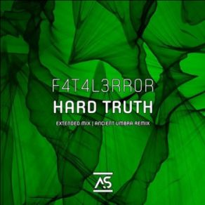 Download track Hard Truth (Extended Mix) F4T4L3RR0R, Ancient Umbra