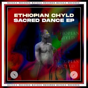 Download track Sacred Dance Ethiopian Chyld