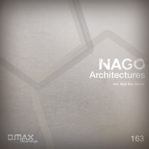 Download track Architectures (Original Mix) Nago