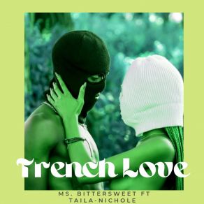 Download track Trench Love (Radio Edit) Ms. BITTERSWEETTaila-Nichole