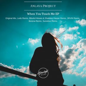 Download track When You Touch Me (Original Mix) Anlaya Project