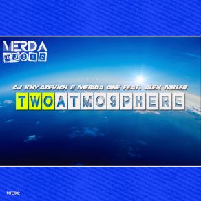 Download track Two Atmosphere (Original Mix) Alex Miller, Merida One, Cj Knyazevich