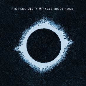 Download track Miracle (Body Rock) (Paul Woolford Endless Bassline Mix) Nic Fanciulli, Body Rock