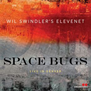 Download track Space Bugs (Live) Peter Sommer, Darren Kramer, Gabriel Mervine, Tom Myer, Susan McCullough, Matt Smiley, Ben Markley, Wil Swindler, Dru Heller, Dawn Kramer, April Johannesen, Wil Swindler's Elevenet