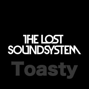 Download track Toasty The Lost Soundsystem