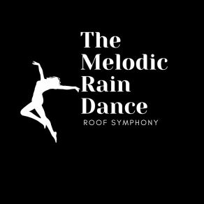 Download track Melodic Rain Reverie Roof Symphony