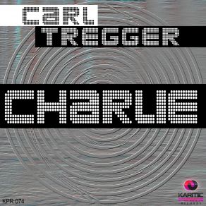 Download track Charlie (Freedom Mix) Carl Tregger