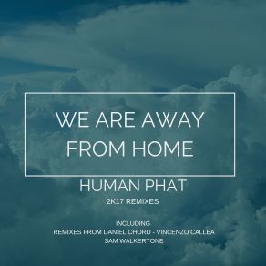 Download track We Are Away From Home (Vincenzo Callea Radio Edit) Human Phat