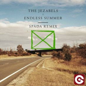 Download track Endless Summer (Spada Remix) The Jezabels