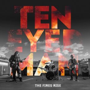 Download track The Fires Rise Ten Eyed Man