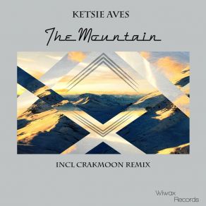 Download track The Mountain (Crakmoon Remix) Ketsie AvesCrakMoon