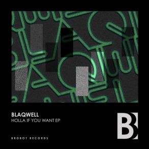 Download track Holla If You Want Blaqwell