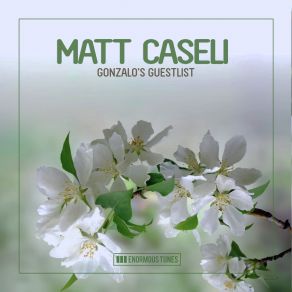 Download track Gonzalo's Guestlist (Original Club Mix) Matt Caseli