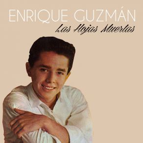 Download track Las Hojas Muertas Enrique Guzmán