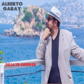 Download track Dejate Querer Alberto Garay