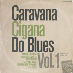 Download track Too Late Caravana Cigana Do Blues