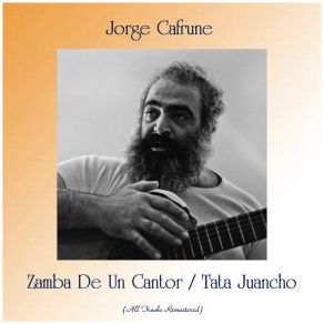 Download track Tata Juancho (Remastered) Jorge Cafrune