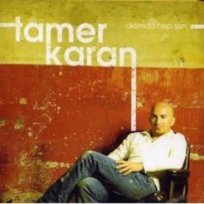 Download track Aklımda Hep Sen Varsın Tamer Karan