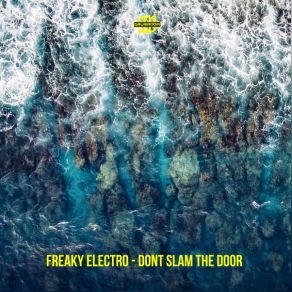 Download track Dont Slam The Door Freaky Electro