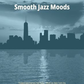 Download track Funky Ambience For Manhattan Smooth Jazz Moods