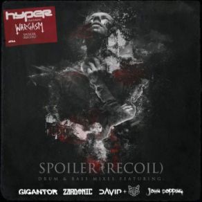 Download track Spoiler (Recoil) (John Dopping Remix) Recoil, Hyper, Wargasm