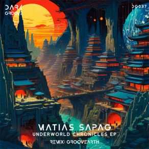 Download track Underworld Chronicles (Groovearth Remix) Matías SapagGroovearth