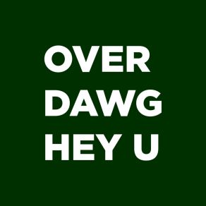 Download track Hey U Over Dawg