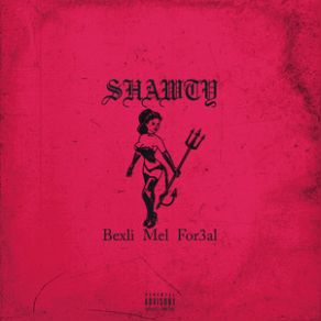 Download track Shawty Mel, FOR3AL, Bexli