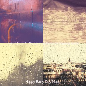 Download track Vibrant Ambience For Staying Inside Happy Rainy Day Music