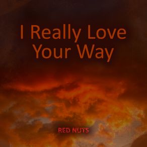 Download track I Really Love Your Way (Orchestral Version) Red Nuts