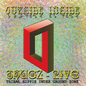 Download track I Like The Outside (Live) Tribal Hippie Underground Zone