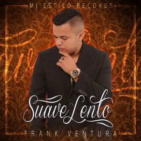 Download track Suave Lento Frank Ventura