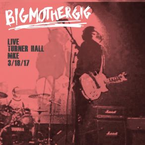 Download track This Picture (Live 3 / 18 / 17) Big Mother Gig