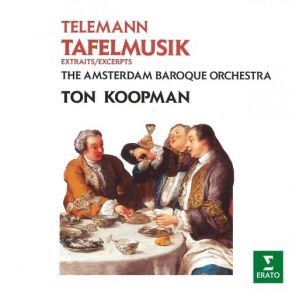 Download track Telemann: Tafelmusik, Pt. 3, Ouverture-Suite In B-Flat Major, TWV 55: B1: V. Flaterie Ton Koopman
