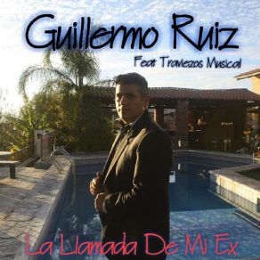 Download track La Llamada De Mi Ex (Traviezos Musical) Guillermo Ruiz