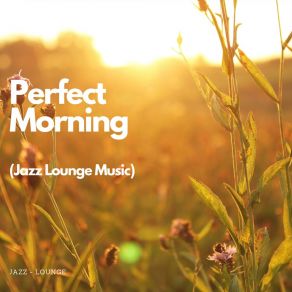 Download track Jazz Morning Instrumental Jazz Lounge