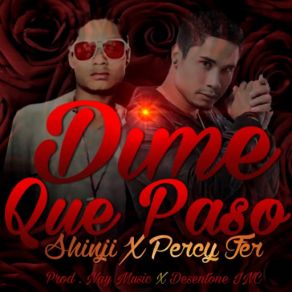 Download track Dime Que Paso (Shinji) Percy FerShinji