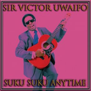 Download track Ekuase Victor Uwaifo