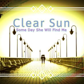 Download track She Isn't Human, She Isn't Even Real Clear Sun