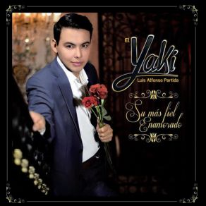 Download track Su Mas Fiel Enamorado El Yaki Luis Alfonso Partida