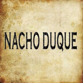 Download track Usted No Sabe Quién Soy Yo Nacho Duque