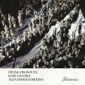 Download track Revenons A Nos Moutons (Maitre Pierre Pathelin) François Houle, Alexander Hawkins, Kate Gentile