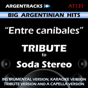 Download track Entre Canibales (In The Style Of Soda Stereo) [Instrumental Version] Argentracks